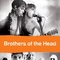 Brothers of the Head