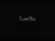 I Love You。