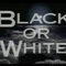 black or white