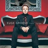 Euge Groove-Livin  Large