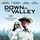 down in the valley
